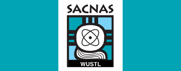 Society for the Advancement of Chicanos/Hispanics and Native Americans in the Sciences (SACNAS) – WashU Chapter